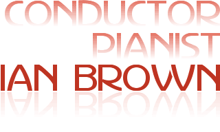Ian Brown - Pianist, Conductor